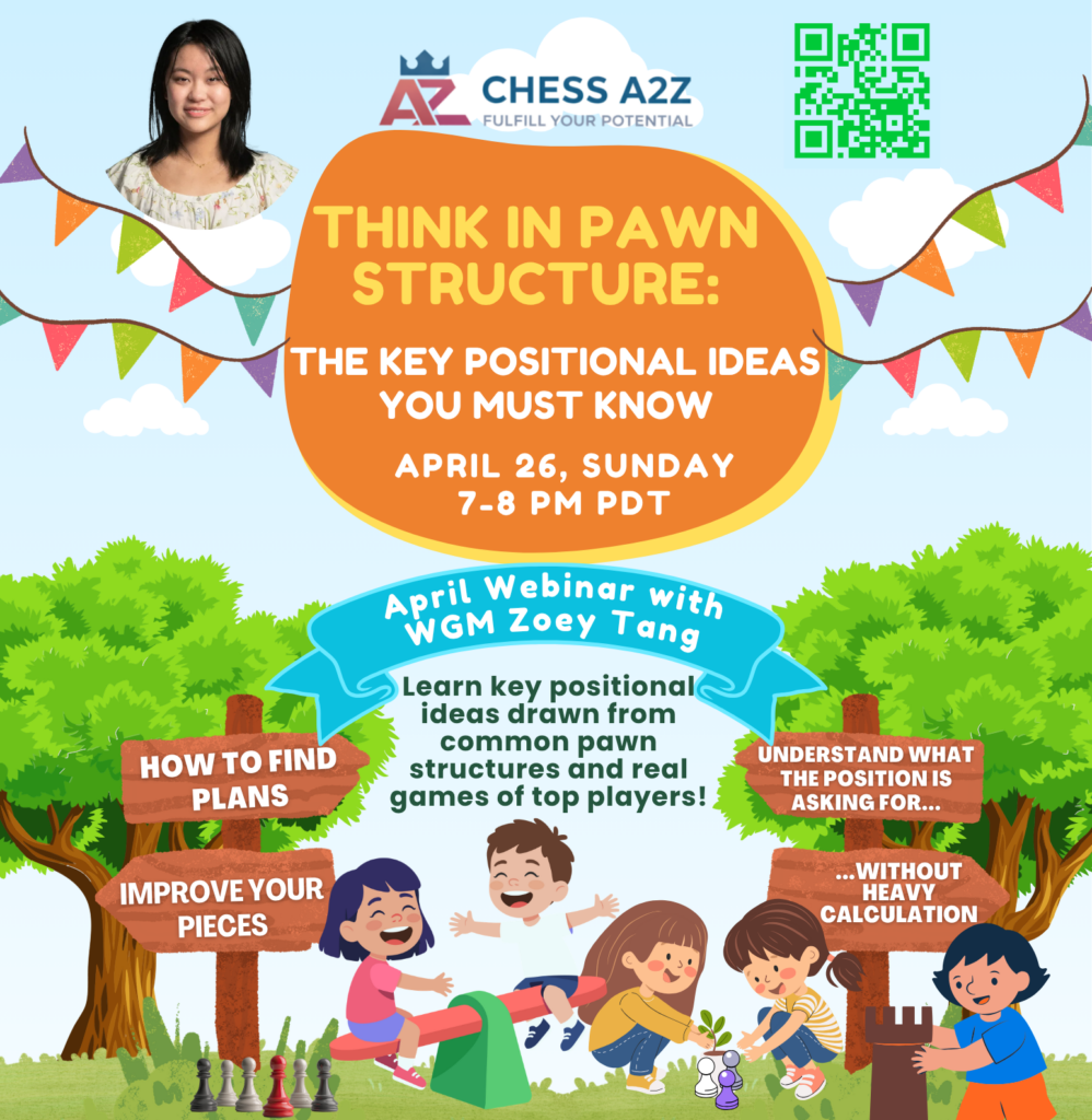 April Webinar with WGM Zoey Tang "Think in Pawn Structures: The Key Positional Ideas You Must Know"