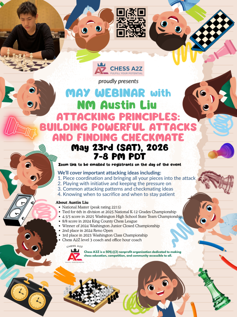 May Webinar with NM Austin Liu "Attacking Principles: Building Powerful Attacks and Finding Checkmate"