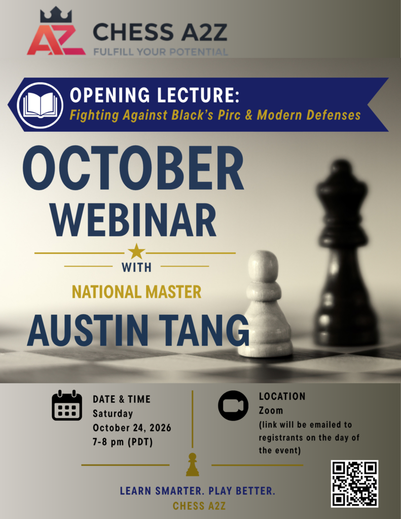 October Webinar with National Master Austin Tang "Opening Lecture: Fighting Against Black’s Pirc & Modern Defenses"